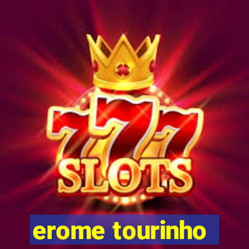 erome tourinho